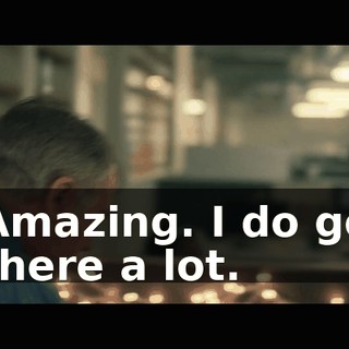 Amazing. I do go there a lot.