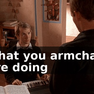 what you armchair are doing