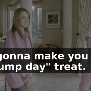 I'm gonna make you girls a "hump day" treat.