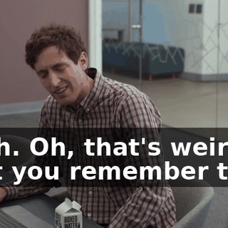 Yeah. Oh, that's weird that you remember that.