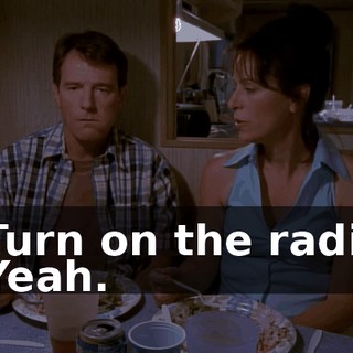 - Turn on the radio. - Yeah.