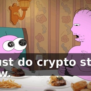 I just do crypto stuff now.