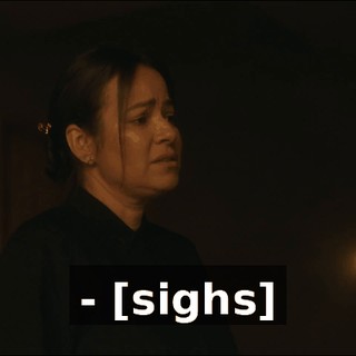 - [sighs]