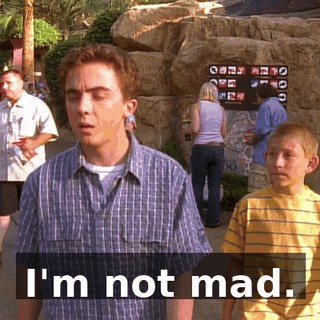 I'm not mad.