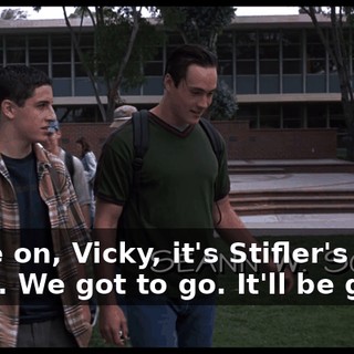 Come on, Vicky, it's Stifler's party. We got to go. It'll be great.