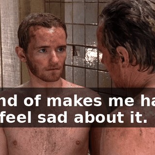 It kind of makes me happy you feel sad about it.