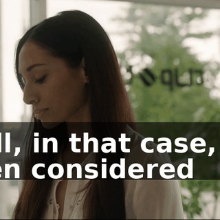 Well, in that case, it's been considered