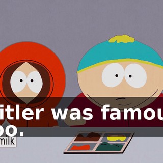 Hitler was famous too.