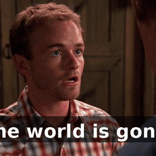 The world is gone.