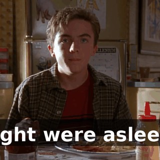 Eight were asleep,