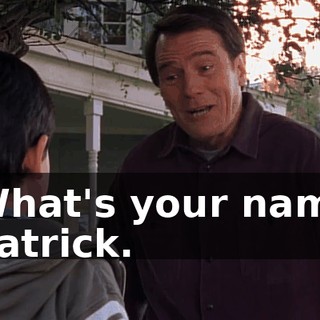 - What's your name? - Patrick.