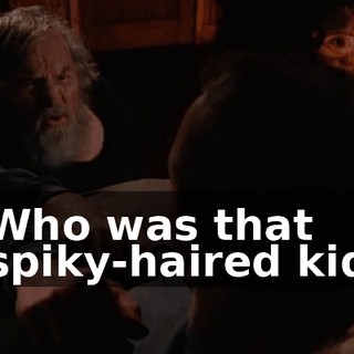 Who was that spiky-haired kid