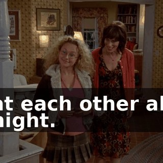 at each other all night.