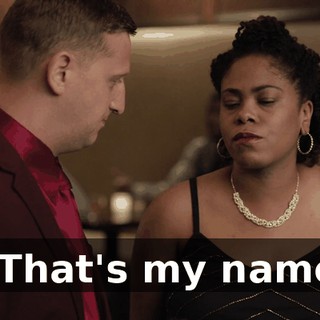- That's my name.