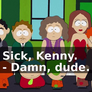 Sick, Kenny. - Damn, dude.