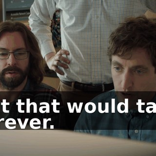 but that would take forever.