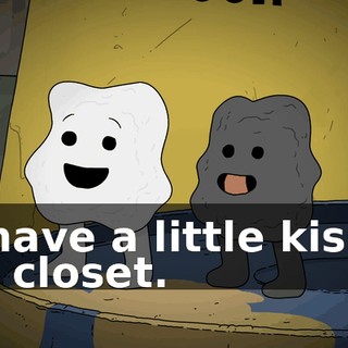 to have a little kiss in the closet.