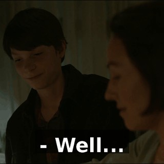 - Well...
