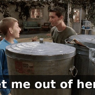 Get me out of here!