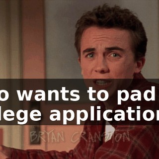 who wants to pad his college application.