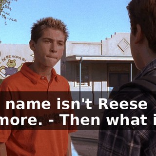 - My name isn't Reese anymore. - Then what is it?