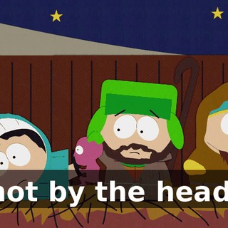 not by the head.
