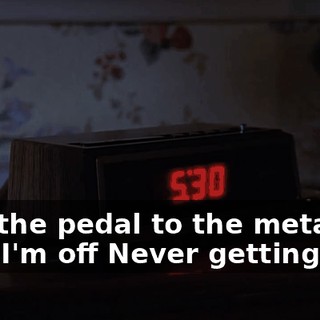 ♪ Put the pedal to the metal and I'm off Never getting lost ♪