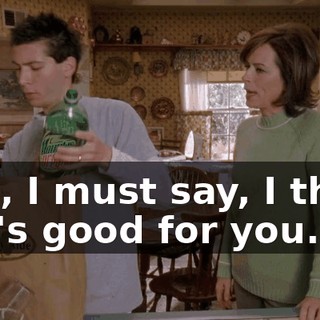 and, I must say, I think she's good for you.