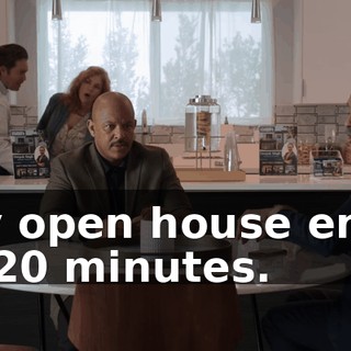 my open house ends in 20 minutes.