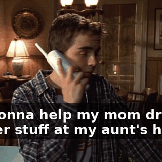 I'm gonna help my mom drop off her stuff at my aunt's house.