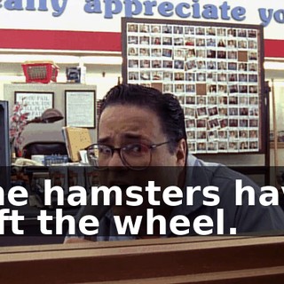 The hamsters have left the wheel.