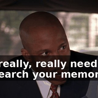 We really, really need you to search your memory.