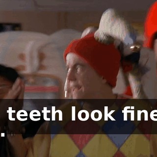 His teeth look fine to me.