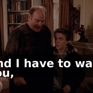 And I have to warn you,