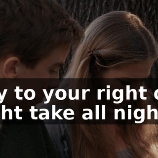 Stay to your right or it might take all night."