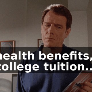 health benefits, college tuition...