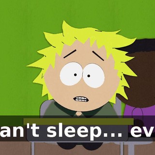 I can't sleep... ever.