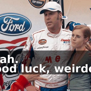 - Yeah. - Good luck, weirdoes.