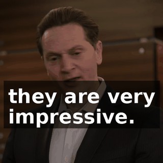 they are very impressive.