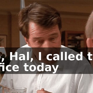 So, Hal, I called the office today
