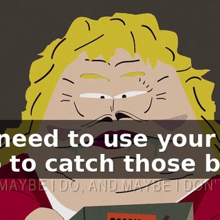 We need to use your ship to catch those boys.