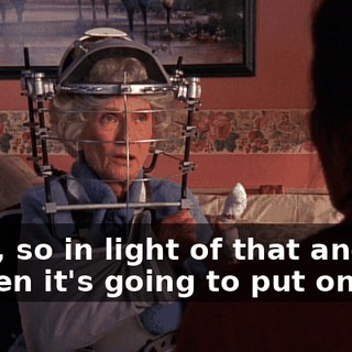 Yeah, so in light of that and the burden it's going to put on us,
