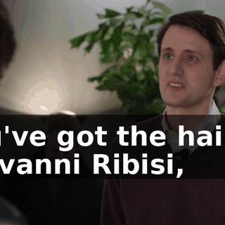 You've got the hair of Giovanni Ribisi,
