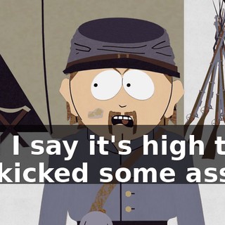 And I say it's high time we kicked some ass!
