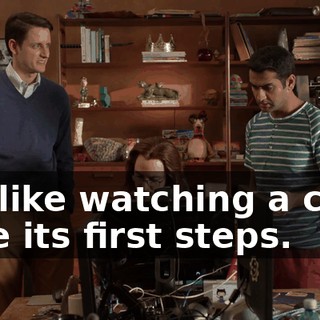 It's like watching a child take its first steps.