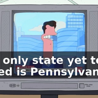 The only state yet to be called is Pennsylvania,
