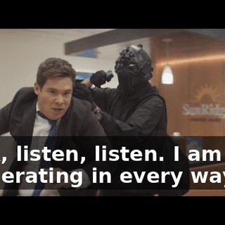 Look, listen, listen. I am fully cooperating in every way.