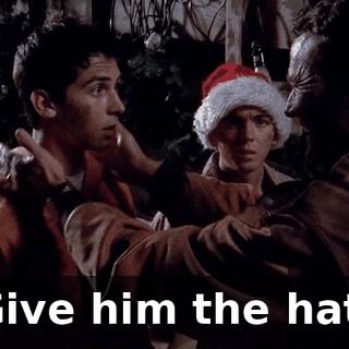 Give him the hat.