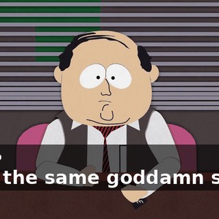 Huh? - It's the same goddamn song!