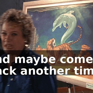 and maybe come back another time.